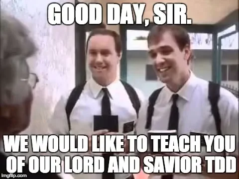 Me when my lecturers introduced TDD